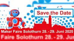 Solothurn wird zum Tüftelparadies – Maker Faire erstmals in der Schweiz